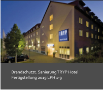 Brandschutzt. Sanierung TRYP Hotel Fertigstellung 2019 LPH 1-9
