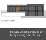 Planung Umbau Sanierung EFH  Fertigstellung n. b.  LPH 1-9