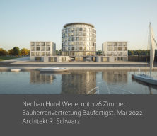Neubau Hotel Wedel mit 126 Zimmer Bauherrenvertretung Baufertigst. Mai 2022  Neubau Hotel Wedel mit 126 Zimmer Bauherrenvertretung Baufertigst. Mai 2022 Architekt R. Schwarz